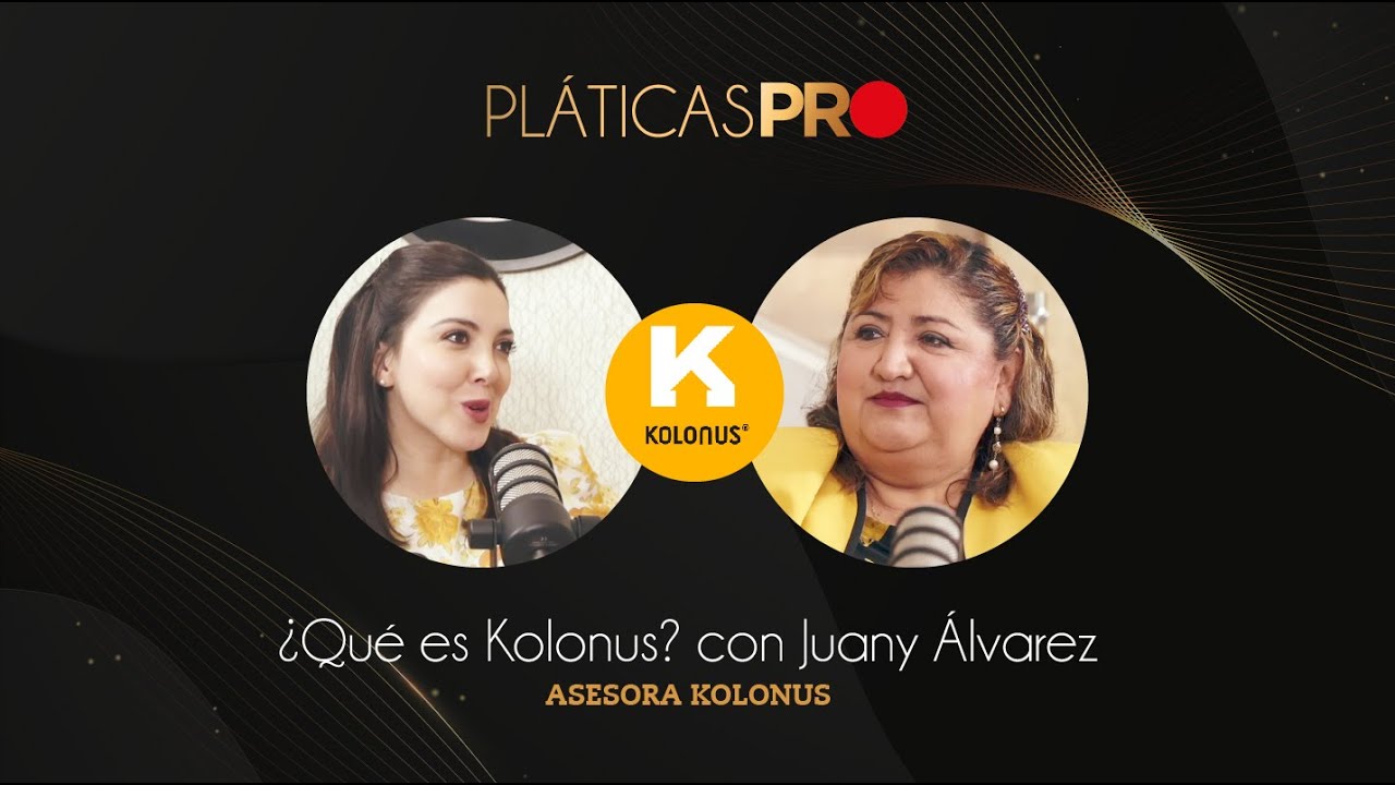 Pláticas PRO - ¿Qué es Kolonus? (con Juany Álvarez)