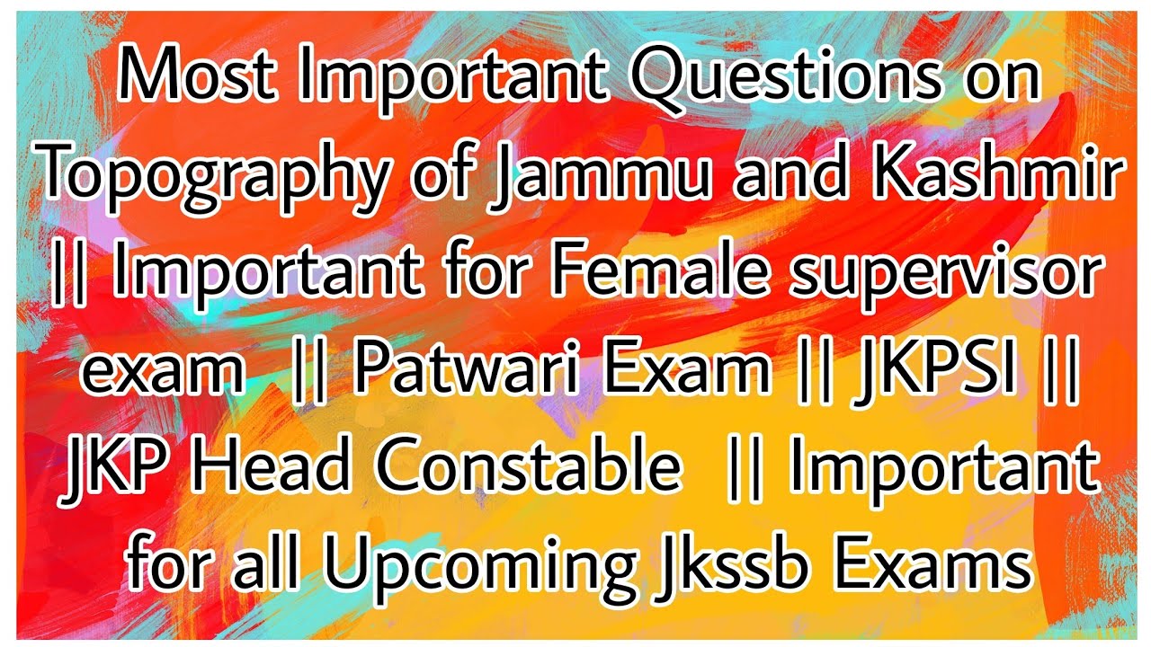 TOPOGRAPHY OF JAMMU AND KASHMIR  || MOST IMPORTANT MCQ FOR ALL JKSSB EXAMS