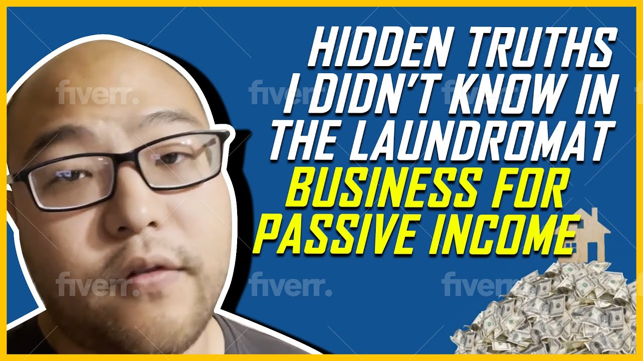Hidden Truths I Didn&rsquo;t know In the Laundromat Business for Passive Income