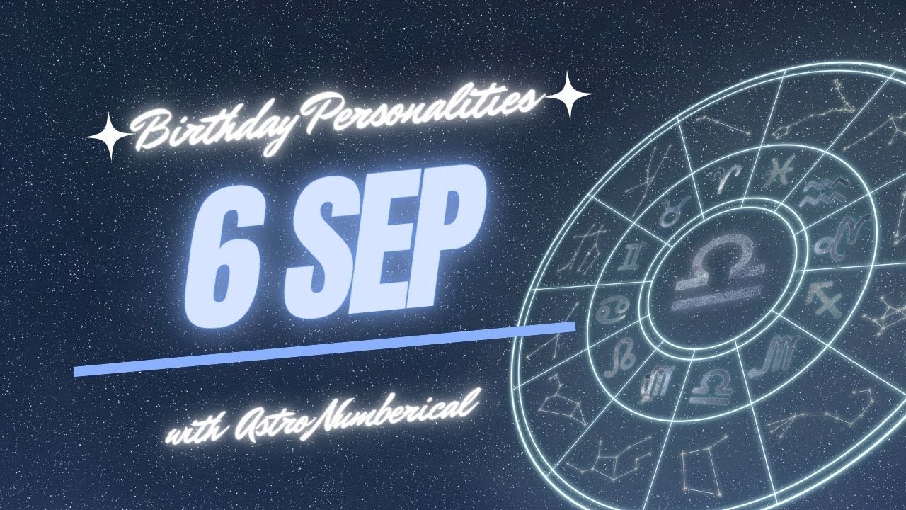 6 September Zodiac Horoscope: Birthday Personality & Traits Revealed