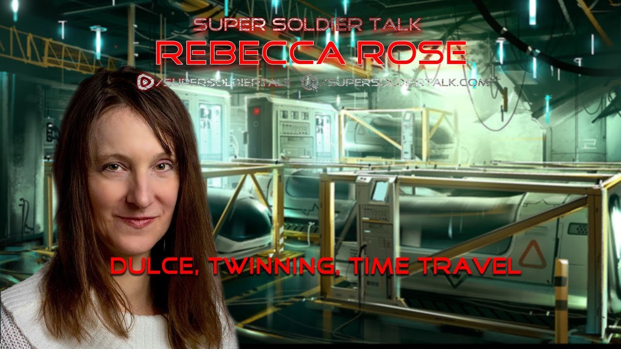 Super Soldier Talk &ndash; Rebecca Rose &ndash; Dulce, Twinning, Time Travel