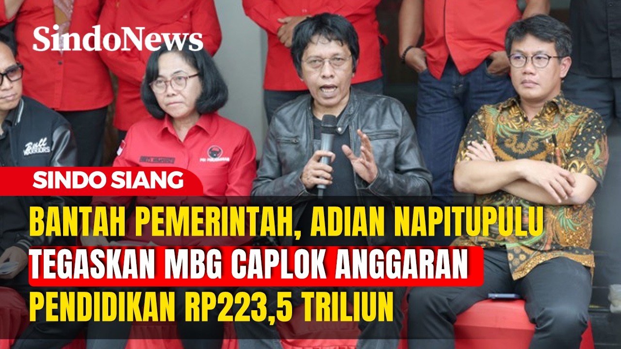 Adian Napitupulu Bongkar Dana MBG yang Potong Anggaran Pendidikan Hingga Rp223,5 Triliun|Sindo Siang