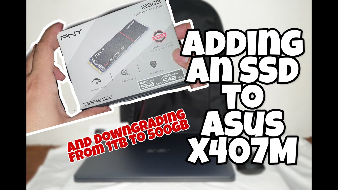 Adding an SSD to Asus x407m and downgrading from 1TB to 500GB