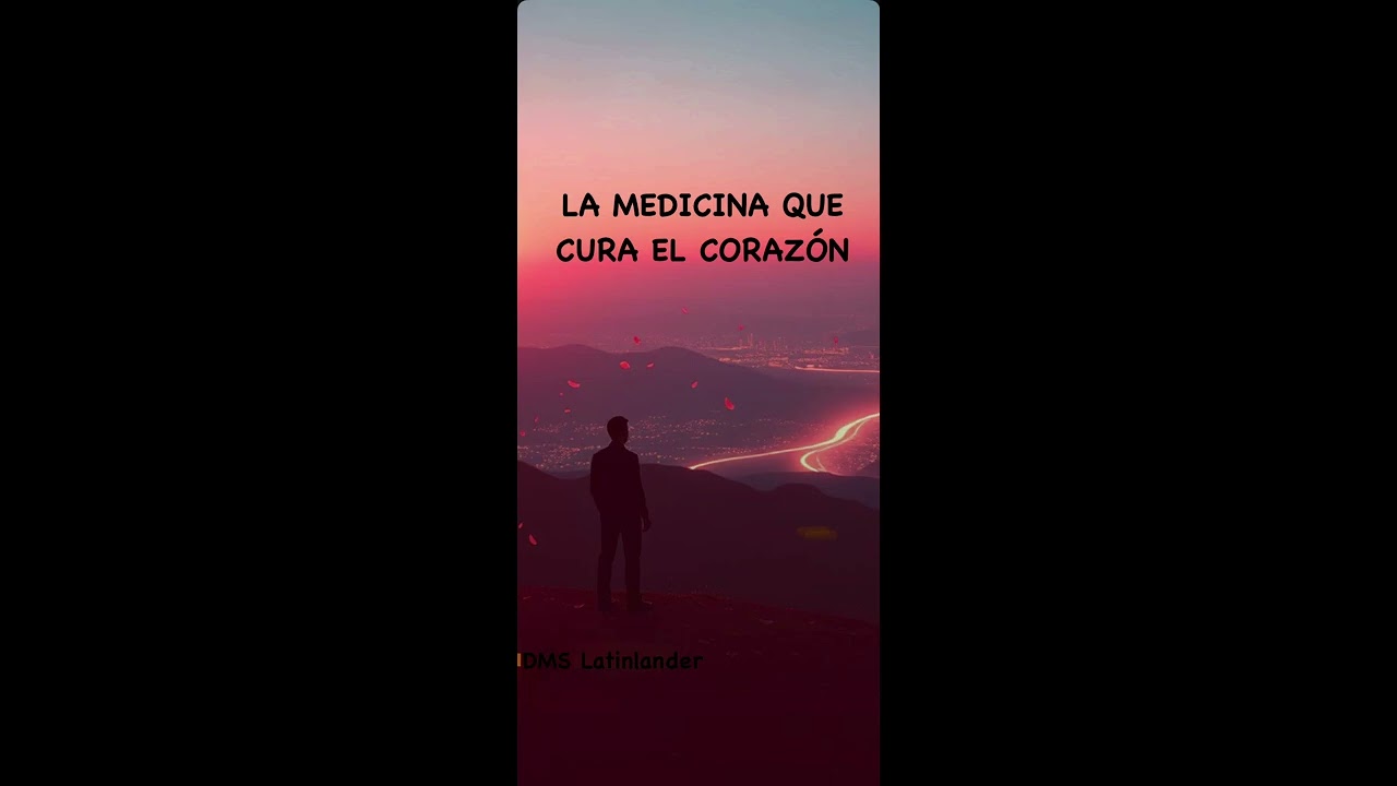 La medicina que cura el corazón 