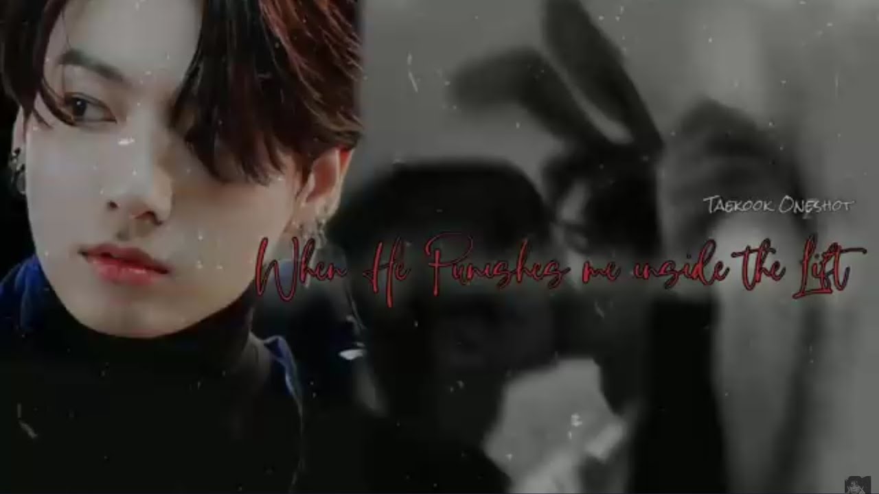 taekook ff (oneshot) when he punishes me inside the lift /top kook/ bottom tae 🔞