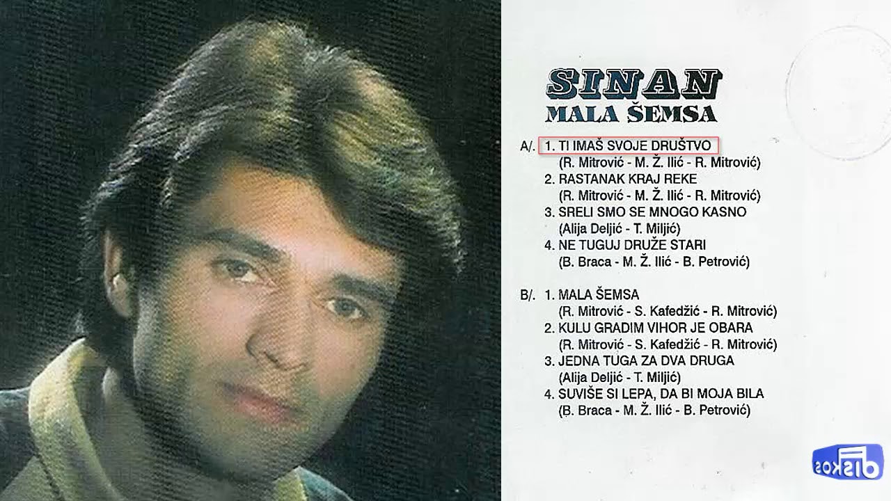 Sinan Sakic - Ti imas svoje drustvo - (Audio 1978)