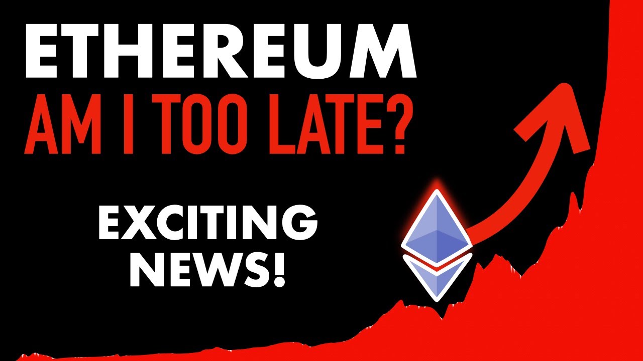 Ethereum: Is It Too Late to Invest?