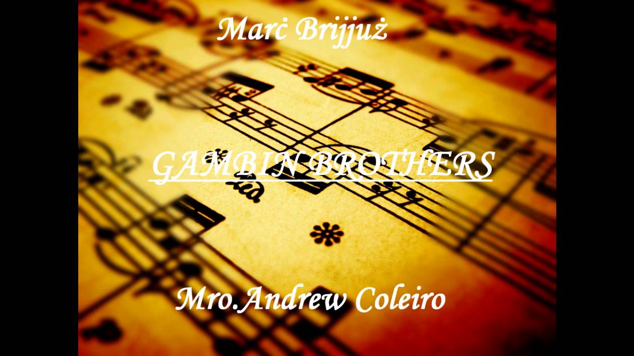Marċ Brijjuż.  Gambin Brothers- Mro.Andrew Coleiro