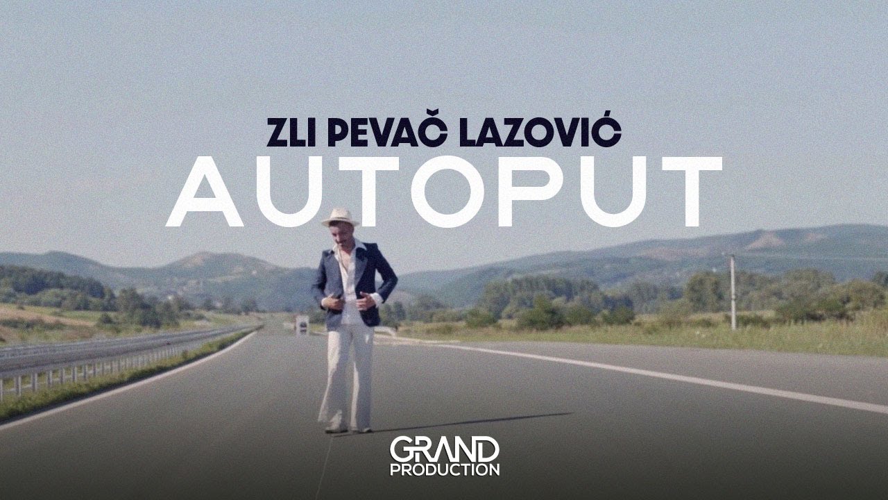 Zli Pevac Lazovic - Autoput - Official Video (2016)