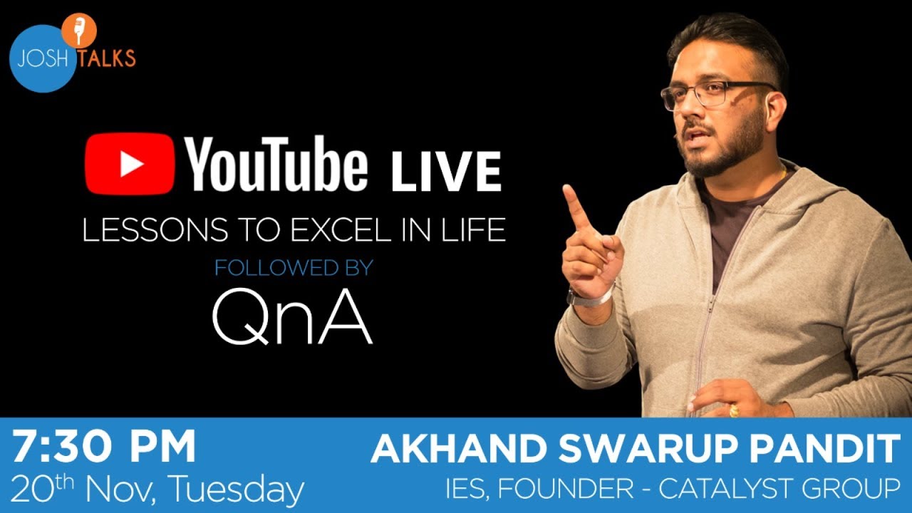 How To Excel in Life? | IES Akhand Swaroop Pandit | Josh Talks | YouTube Live