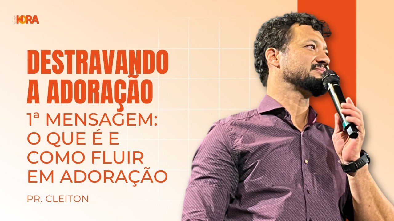CULTO AO VIVO - DESTRAVANDO A ADORAÇÃO