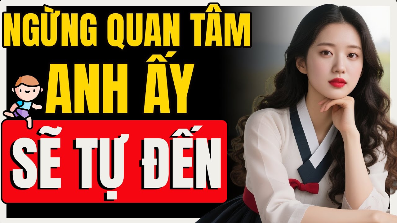 Ngừng quan tâm, anh ấy tự đến: Nghịch lý tình yêu ít ai dám thử! | Nữ Khắc Kỷ