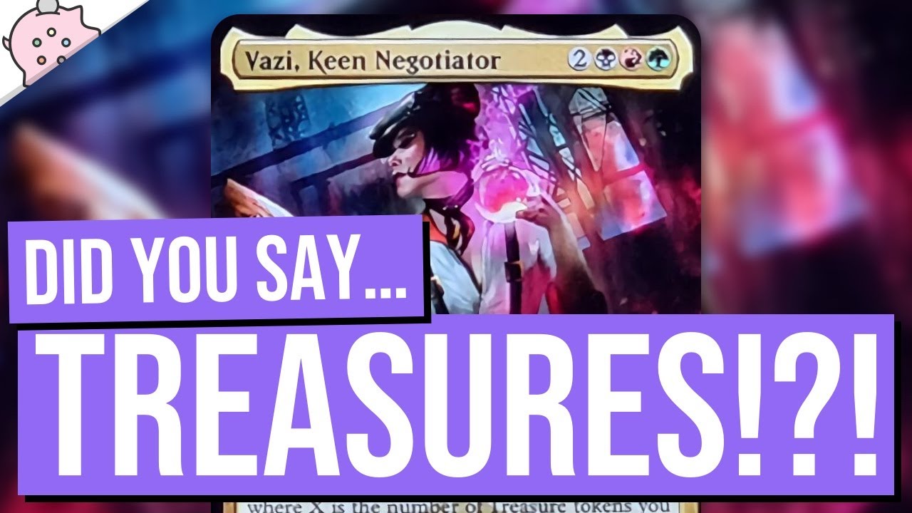 Did You Say...Treasures!?! | Vazi, Keen Negotiator | Streets of New Capenna Spoilers | MTG