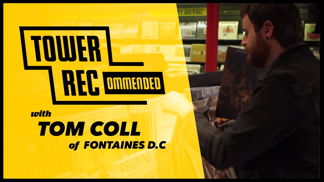 Tom Coll (Fontaines D.C) - Tower Recommended