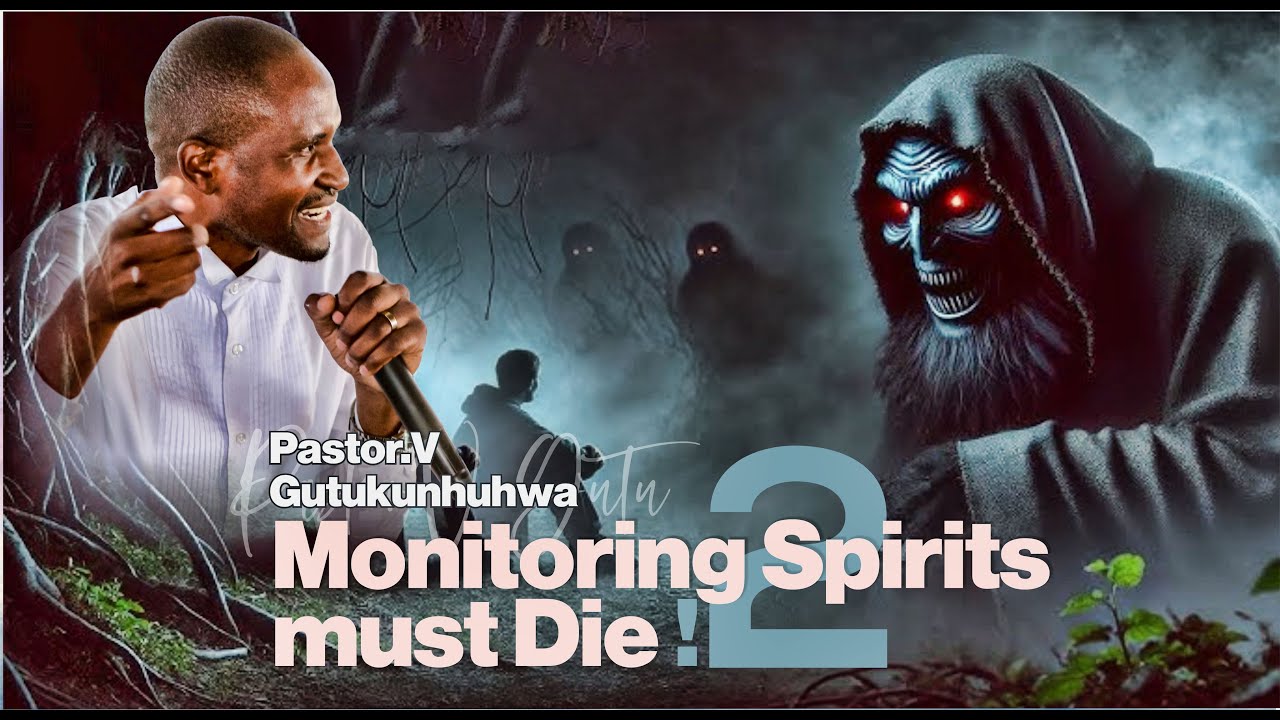 Evangelist Gutukunhuhwa :  All Monitoring Spirits Must Die 2