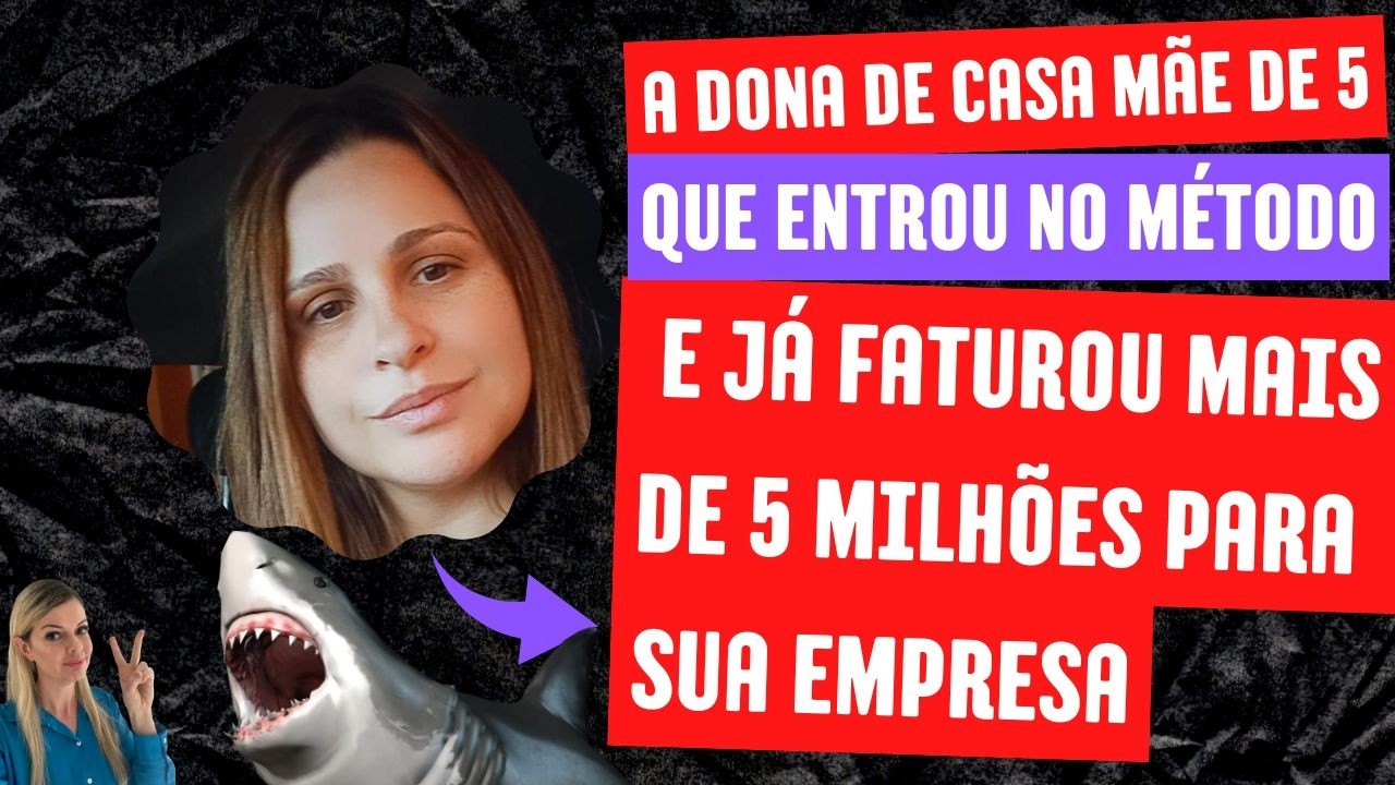 A dona de casa mãe de 5 que entrou no método e já faturou mais de 5 milhões para sua empresa