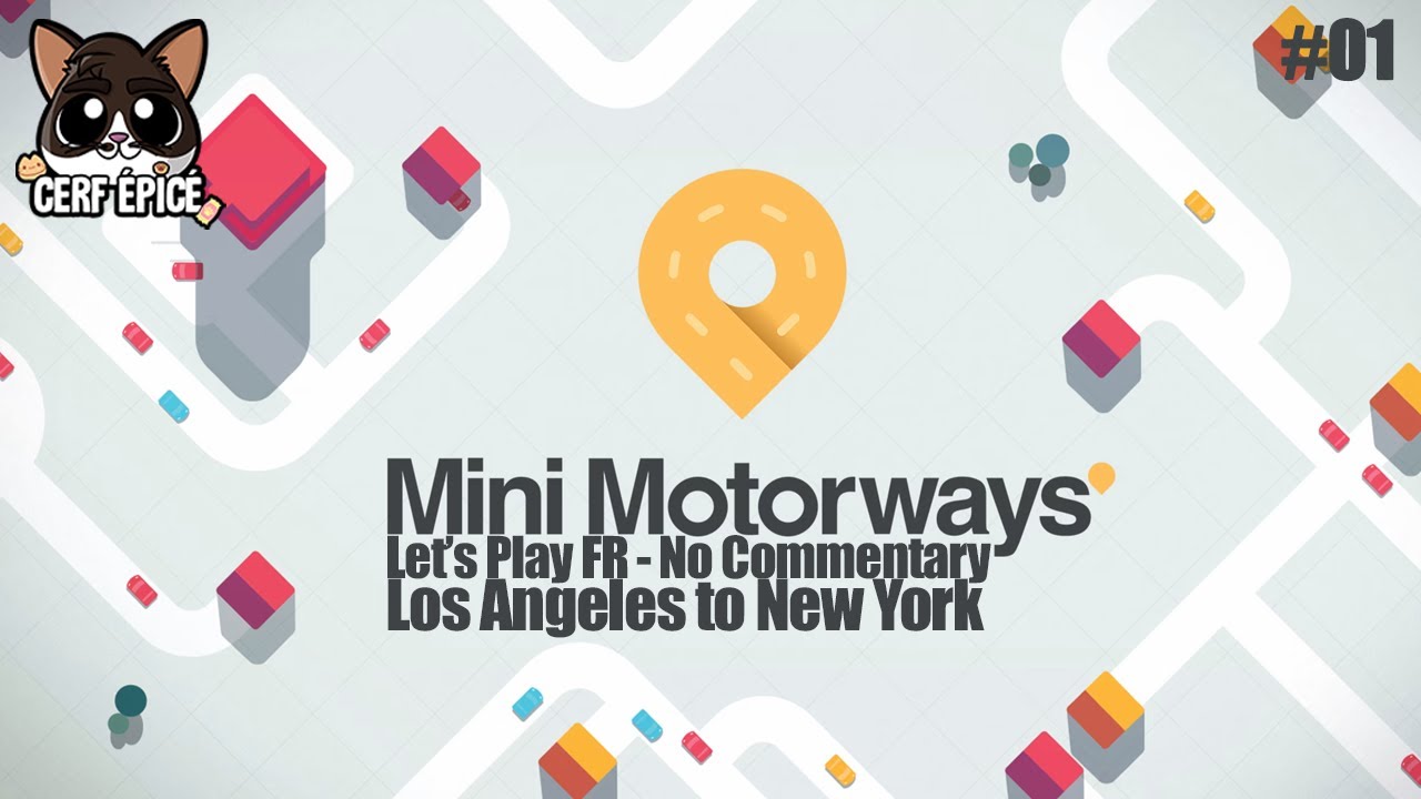 #01 - Mini Motorways - Tuto + Levels Los Angeles to New York - Let's Play FR - No Commentary 🚗