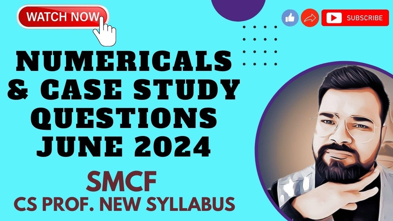 SMCF JUNE 24 PAPER NUMBERICALS & CASE STUDY QUESTIONS | CS PROF NEW SYLLABUS