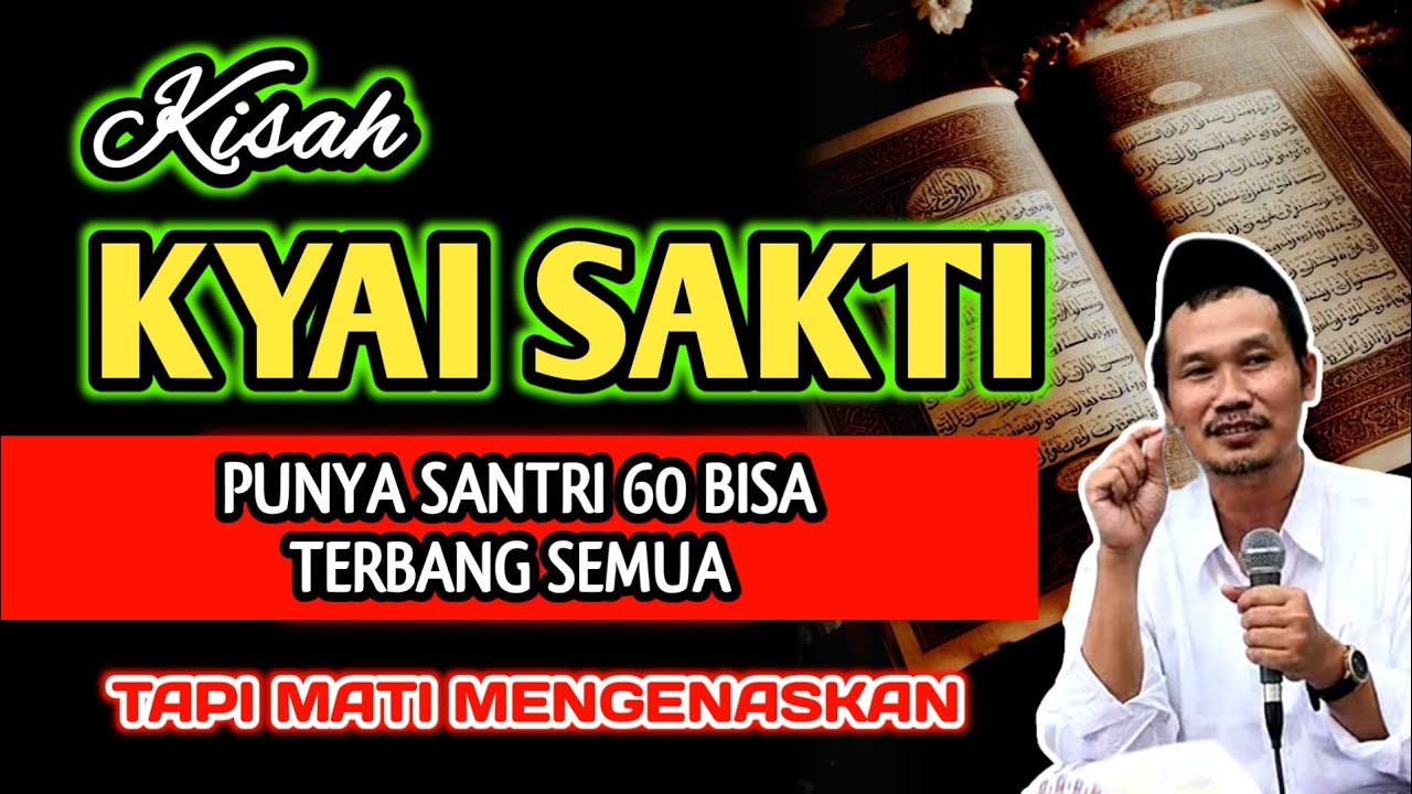 Kisah Kyai Sakti Bisa Terbang Tapi Mati Suul Khotimah‼️Kajian Gus Baha