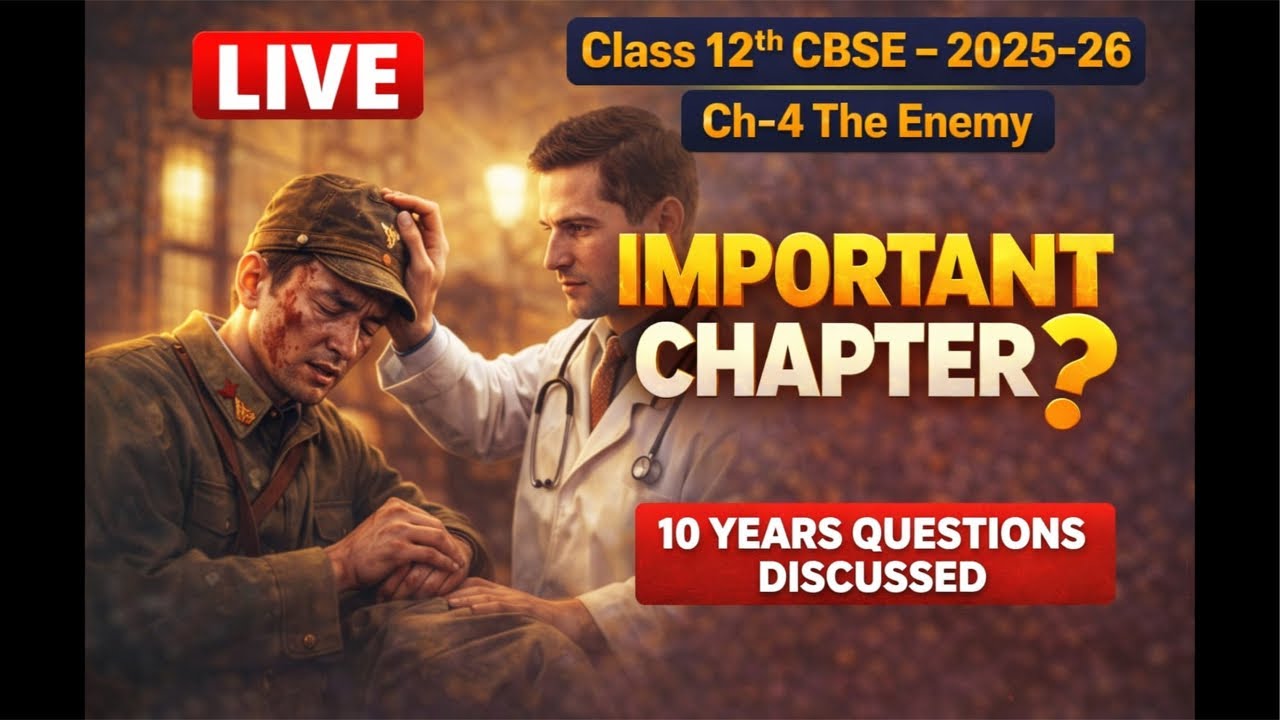 The Enemy | Chapter 4 | Class 12 English CBSE 2025-26 | Important Chapter? | 10 Years Questions