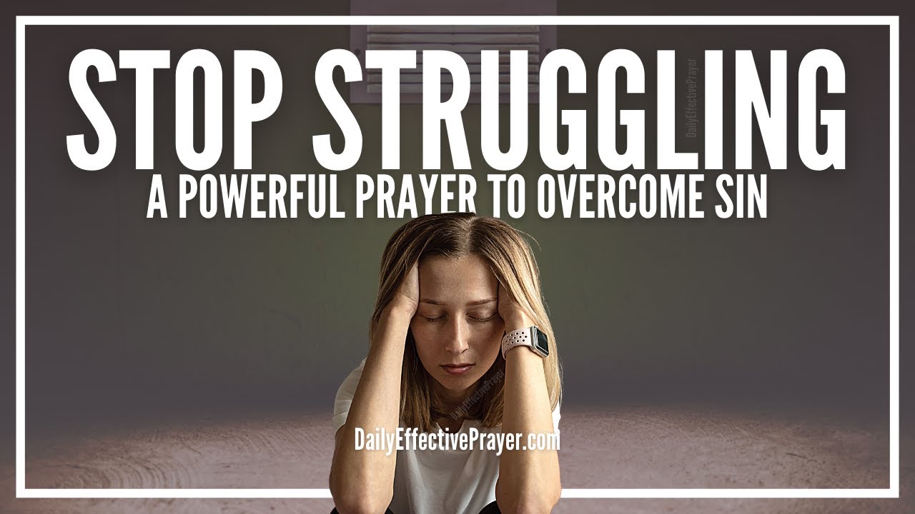 Prayer To Overcome Struggling With The Same Sins Over and Over Again