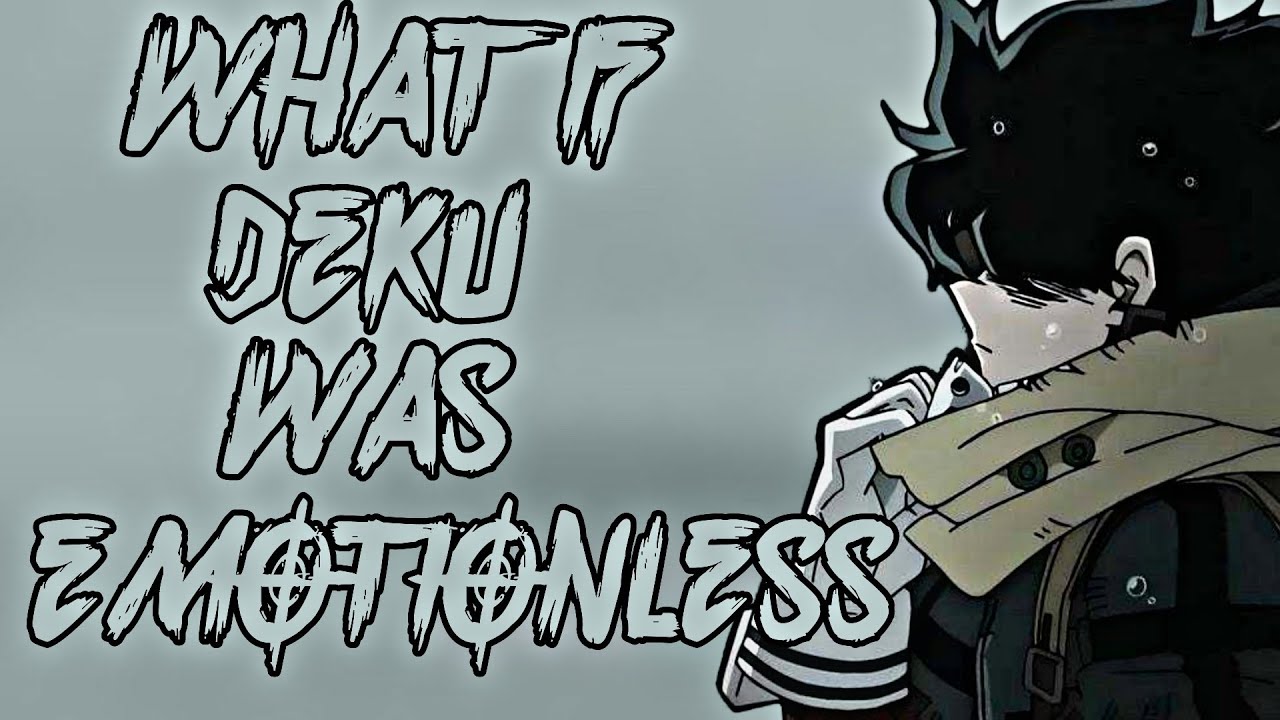 What If Deku Was Emotionless