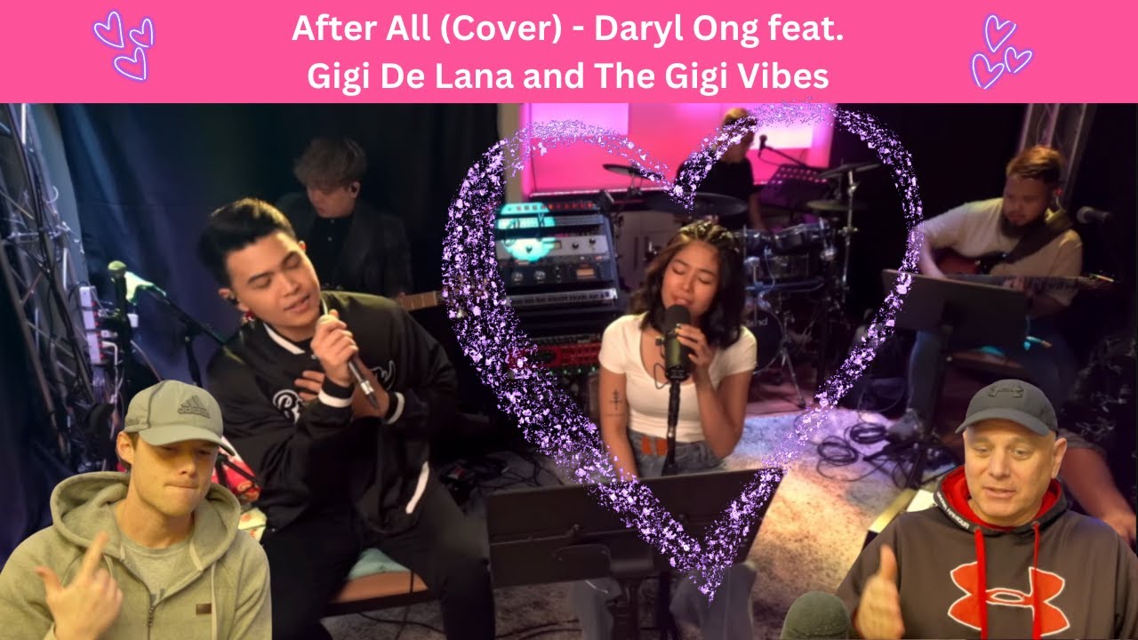 Two ROCK Fans REACT to After All Cover   Daryl Ong feat  Gigi De Lana and The Gigi Vibes