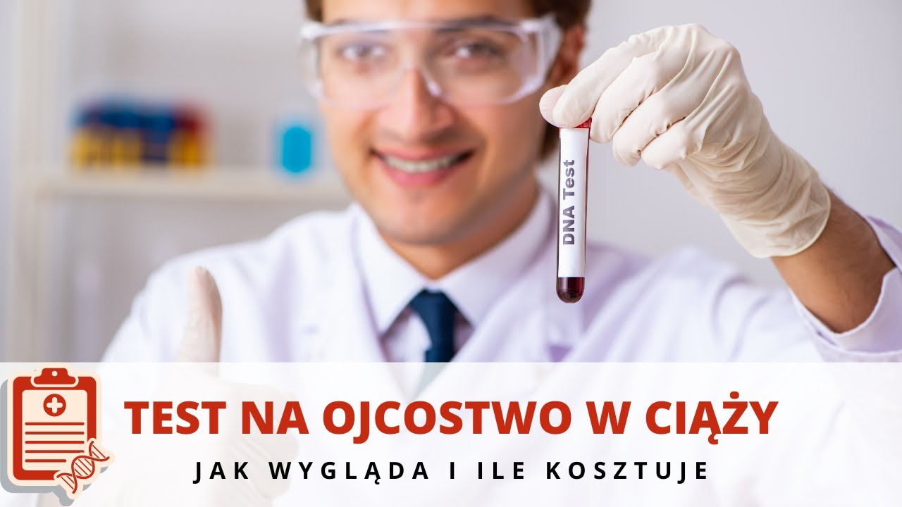 Test na ojcostwo w ciąży - jak wygląda i ile kosztuje