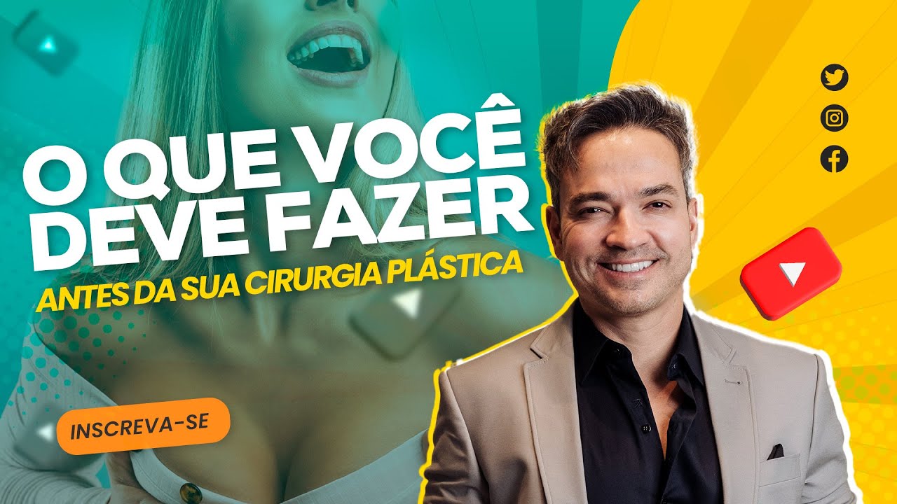 O QUE VOCÊ DEVE FAZER ANTES DA SUA CIRURGIA PLÁSTICA