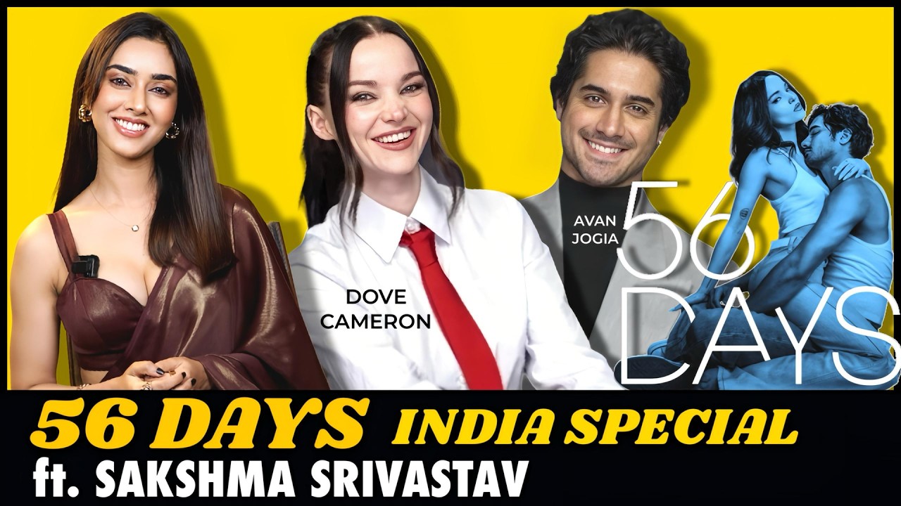 Dove Cameron was terrified of watching her intimate scenes in 56 DAYS | Avan Jogia| Indian Interview