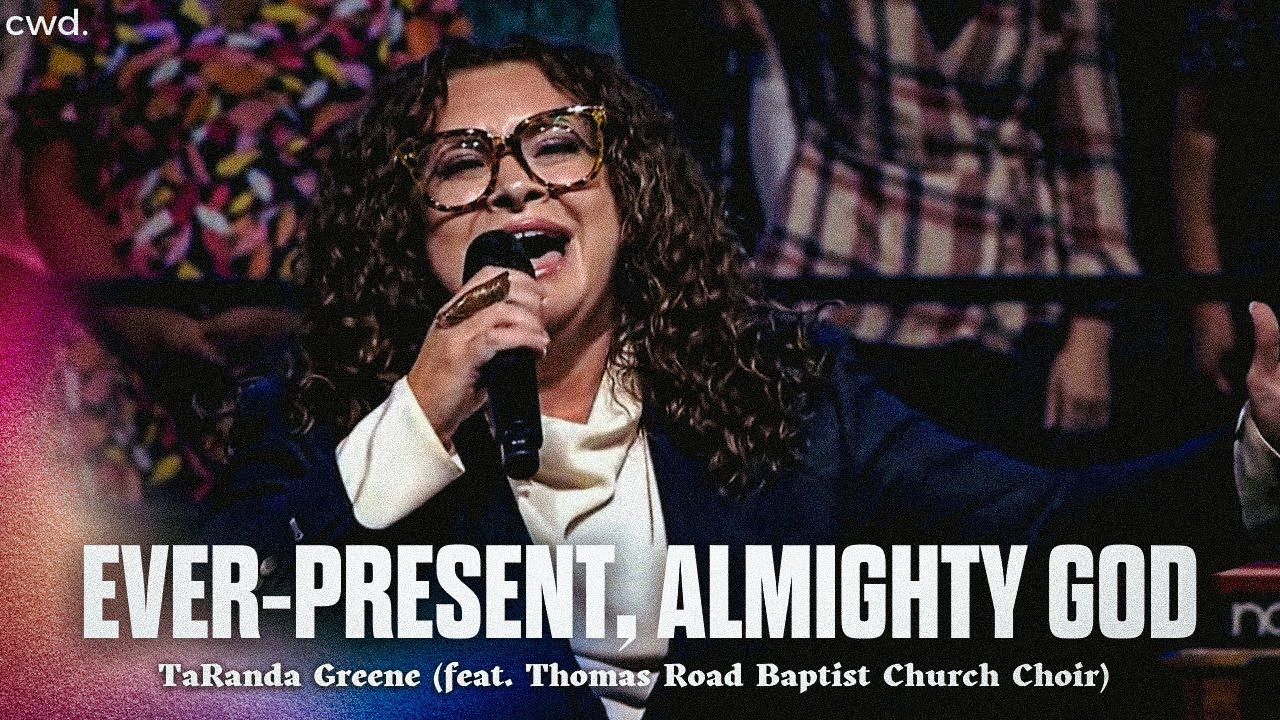 Ever-Present, Almighty God - TaRanda Greene (from Thomas Road Baptist Church)