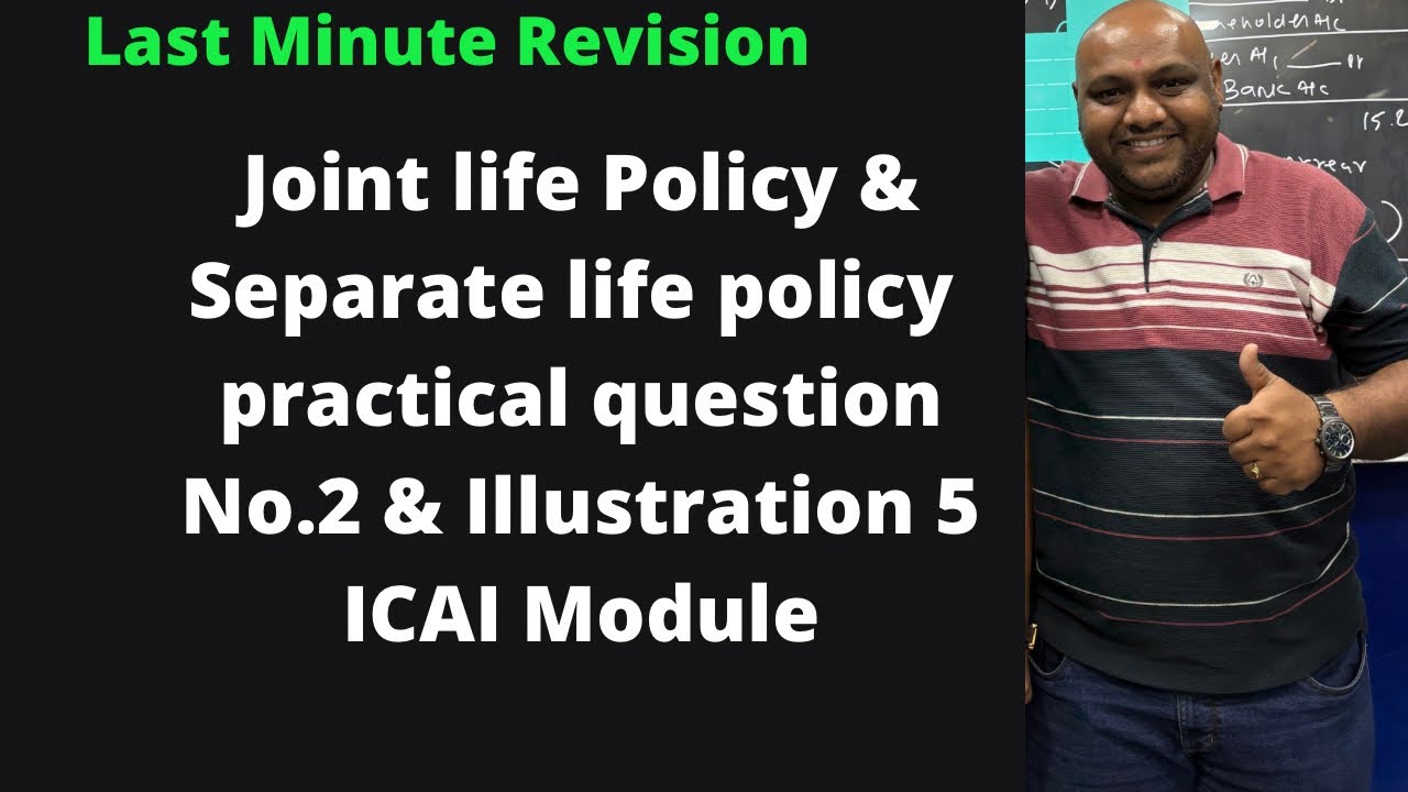 #2 Joint life policy & Separate Life Policy Practical Question ICAI module Q.5 & practical question2