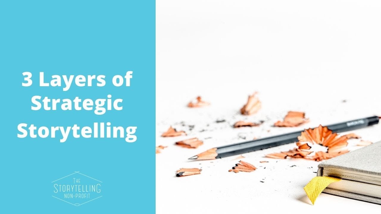 3 Layers of Strategic Storytelling