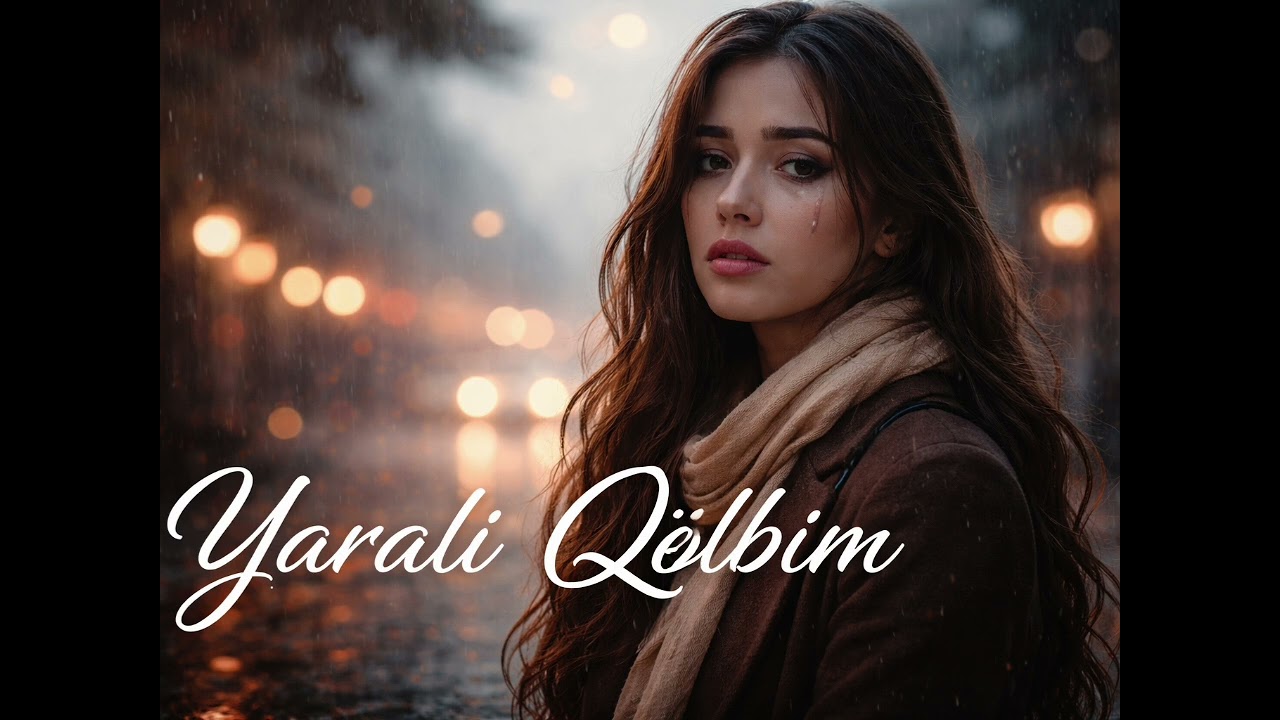 Yaralı Qəlbim | Duyğusal Azərbaycan Mahnısı 💔 | MelodyWay