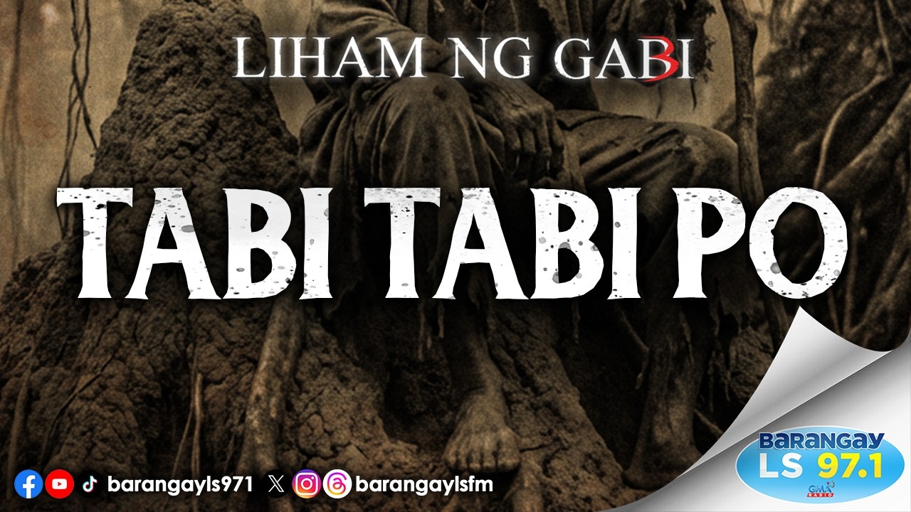 TABI-TABI PO | Liham ng Gabi (Barangay LS 97.1)