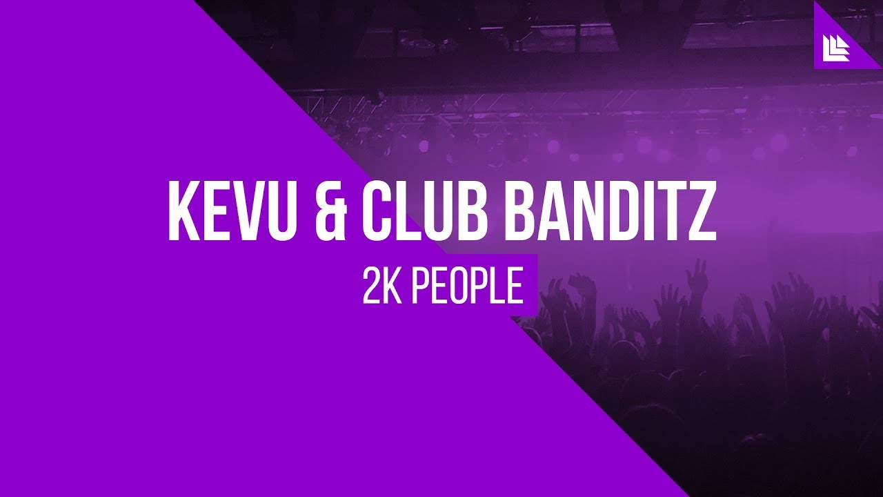 KEVU & Club Banditz - 2K People [FREE DOWNLOAD]