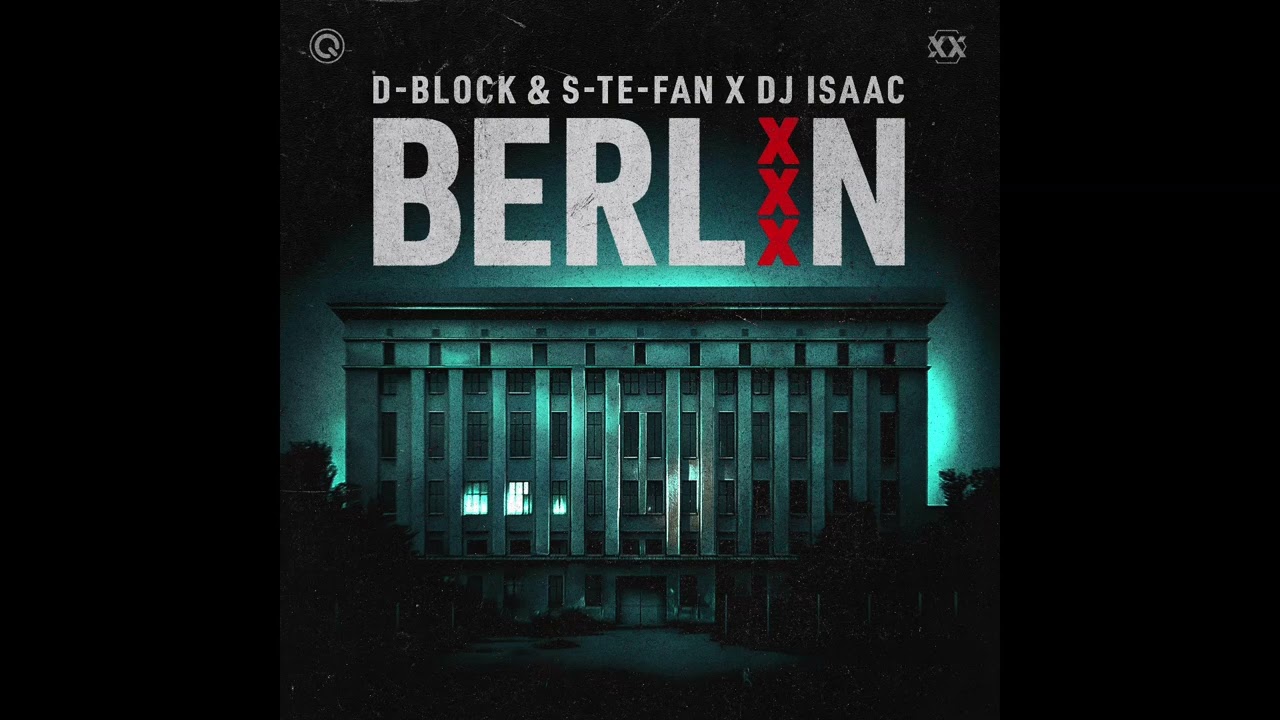 D-Block & S-Te-Fan x DJ Isaac - Berlin (Extended Mix)