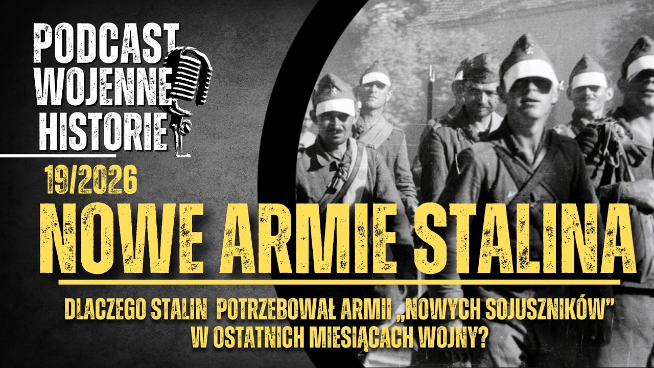 Dlaczego Stalin potrzebował armii „nowych sojuszników” w ostatnich miesiącach wojny?