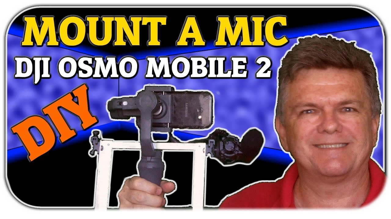 DJI Osmo Mobile 2 DIY Camera Rig For External Microphone