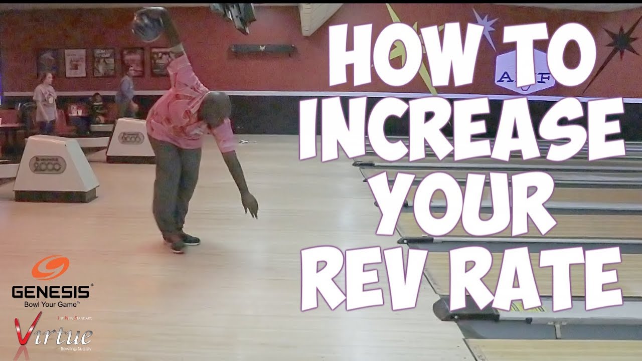 How To Increase Your Rev Rate Bowling