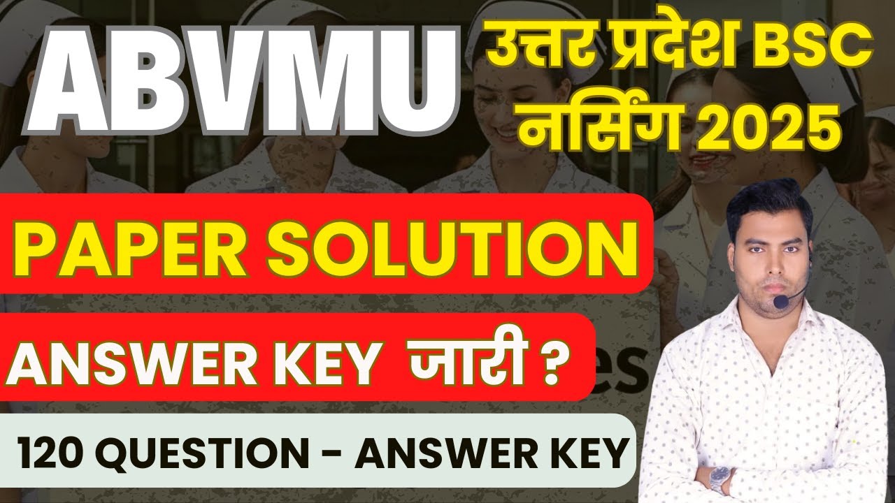 ABVMU KGMU UPCNET PAPER SOLUTION & ANSWER KEY 2025 | PAPER SOLUTION & ANSWER KEY | ABVMU BSC NURSING