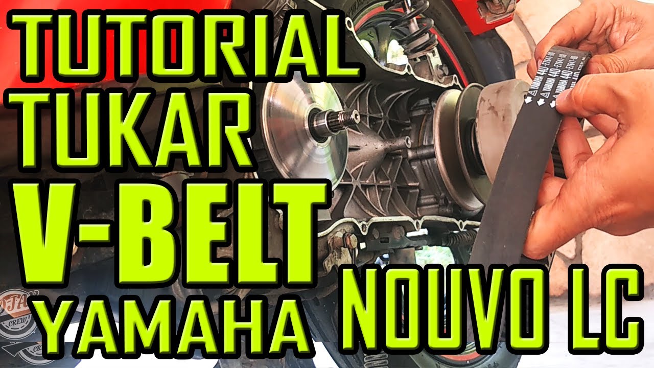 TUTORIAL / CARA-CARA MENUKAR V-BELT MOTOR YAMAHA NOUVO LC 135