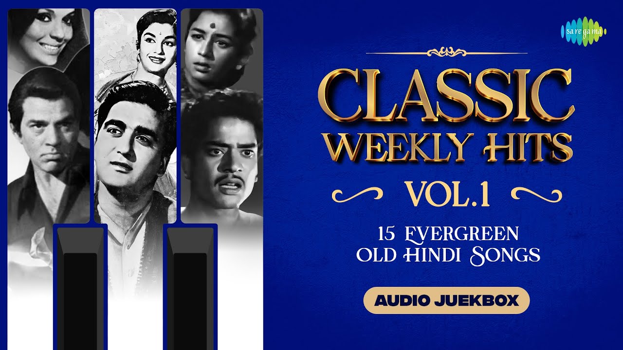 Classic Weekly Hits – Vol. 1 | 15 Evergreen Old Hindi Songs | Chura Liya Hai Tumne Jo Dil Ko
