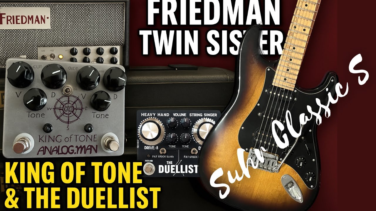 Friedman Twin Sister l King of Tone & The Duellist