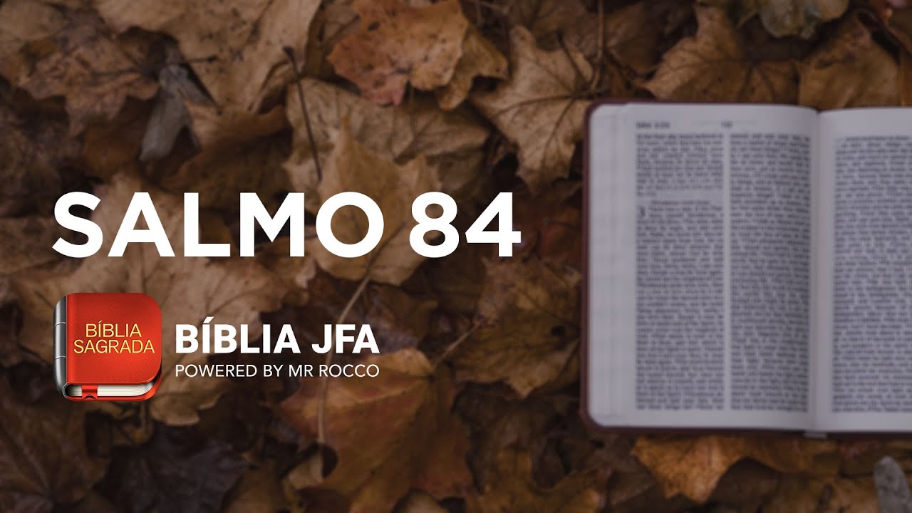 SALMO 84 - B&iacute;blia JFA Offline