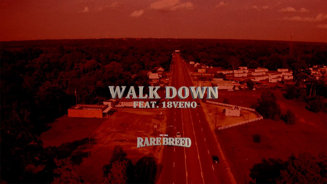 PG RA - Walk Down Ft. 18Veno Official Audio)