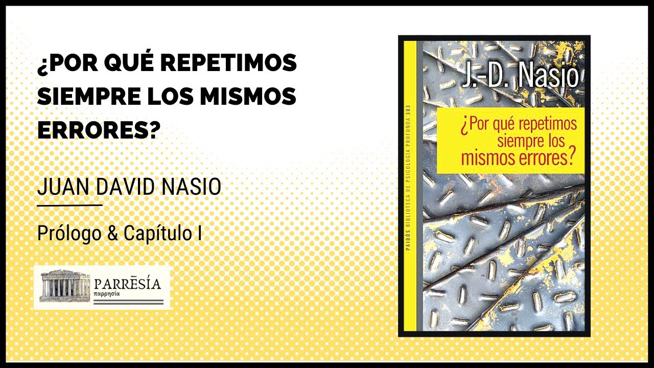 EL INCONSCIENTE ES LA REPETICI&Oacute;N | PR&Oacute;LOGO & CAP&Iacute;TULO 1 | JUAN DAVID NASIO