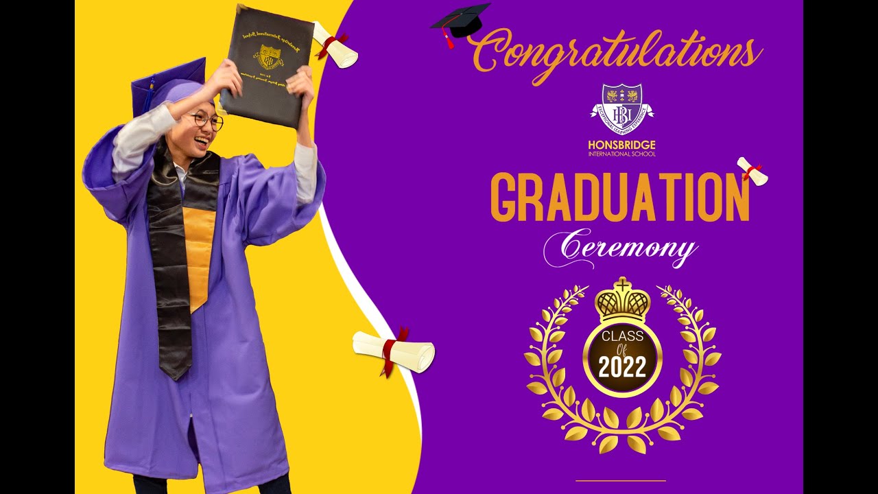 HONSBRIDGE INTERNATIONAL - GRADUATION CEREMONY 2022