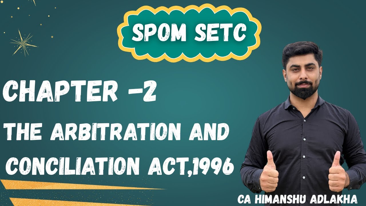 SPOM SET C | Arbitration and Conciliation Act, 1996 | Chapter 2 | CA Himanshu Adlakha (AIR 35 & 48)