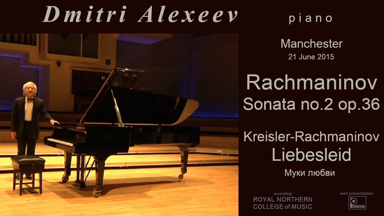 Rachmaninov Sonata no.2 and Liebesleid - Dmitri Alexeev